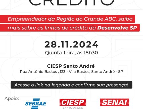 CIESP Santo André sedia a Jornada de Crédito da Desenvolve SP